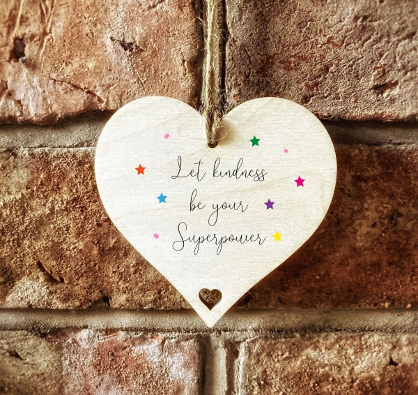 Let Kindness Be Your Superpower Wooden Heart Hanging Sign